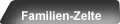 Zelte - Familienzelte für 4 - 6 oder 8 Personen